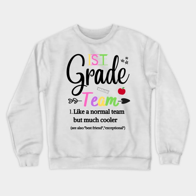 1st Grade Team Like A Normal Team But Much Cooler Crewneck Sweatshirt by JustBeSatisfied